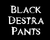 Black Destra Pants