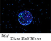 Disco Ball Water