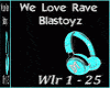 Blastoyz - We Love Rave