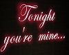 Tonight you're mine LED