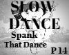 E* SLOW SpankThat Dance