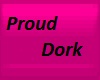 Proud Dork Pink