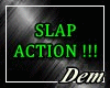 !D! Slap Action