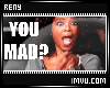 `R .:. U Mad?