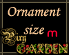 Ornament Size: M