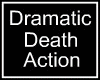 Dramatic Death Action