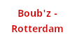 Boub'z - Rotterdam