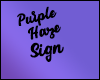 Purple Haze Sign