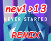 Never Started - Remix
