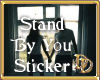 Stand By You Sticker