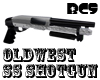 [BCS] OldWest SS Shotgun