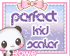 R• Perfect kid scaler