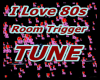 I Love 80s Room Trigger