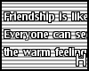 H~ Friendship is like...