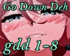 Go Down Deh - gdd 1-8