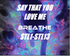 [B] Say That You Love Me