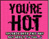 You`re Hot! (funny)