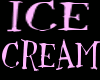 ICE CREAM
