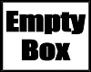 My empty box
