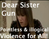 Dear Sister's Gun (F)