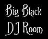 BiG black DJ Room