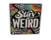 stay weird