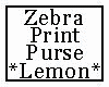 Zebra Print Purse Lemon