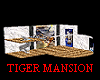 TIGER MANSION