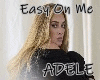 Easy On Me by ADELE