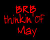 May*BRB  thinkin' Of May