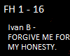 Forgive Me For My Honest