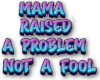 Problem not a Fool