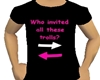 Who invited trolls shirt