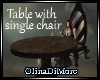 (OD)Table w/single chair
