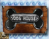 DOG HOUSE SIGN