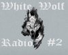 White Wolf Radio#2