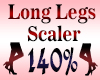 LONG Legs Scaler 140%