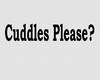Cuddles Please? Sign