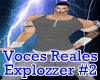 Voces Reales Explozzer#2