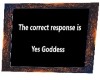 Yes Goddess Sign