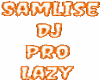SAMLISE PRO DJ LAZY