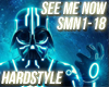 Hardstyle - See Me Now