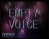 ♫| Empty Voice