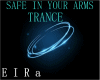 TRANCE-SAFE IN YOUR ARMS