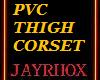 PVC THIGH CORSETS