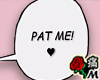 蝶 Pat Me! e