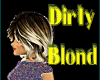 Dirty blond hair