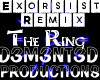 Exorsist Remix The Ring