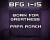 {BFG} Born For Greatness