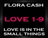 Flora Cash~LoveIsInTheSm